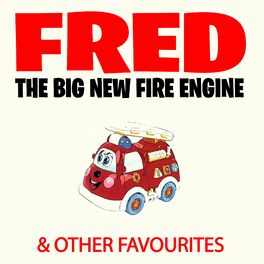 Fred The Big New Fire Engine & Other Favourites
